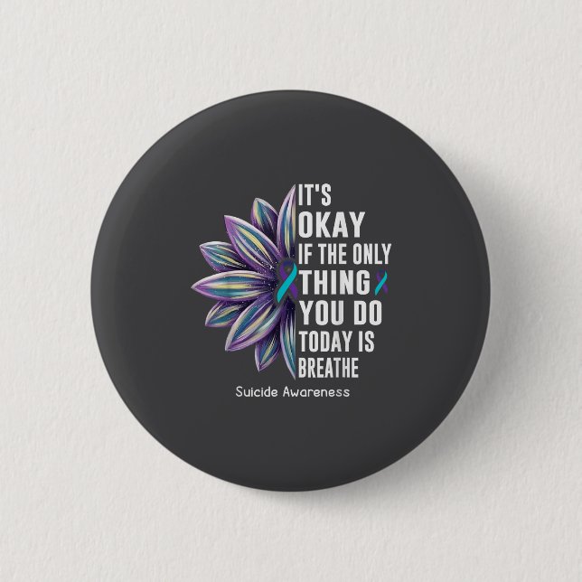 Sunflower Its Okay If The Only Thing You Do Today  2 Inch Round Button (Front)