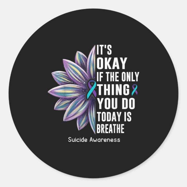 Sunflower Its Okay If The Only Thing You Do Today  Classic Round Sticker (Front)