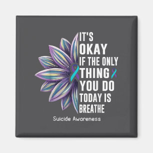 Sunflower Its Okay If The Only Thing You Do Today  Magnet