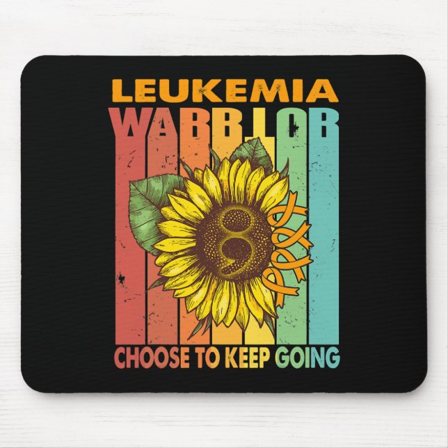 Sunflower Leukaemia Warrior Choose To Keep Going  Mouse Pad (Front)