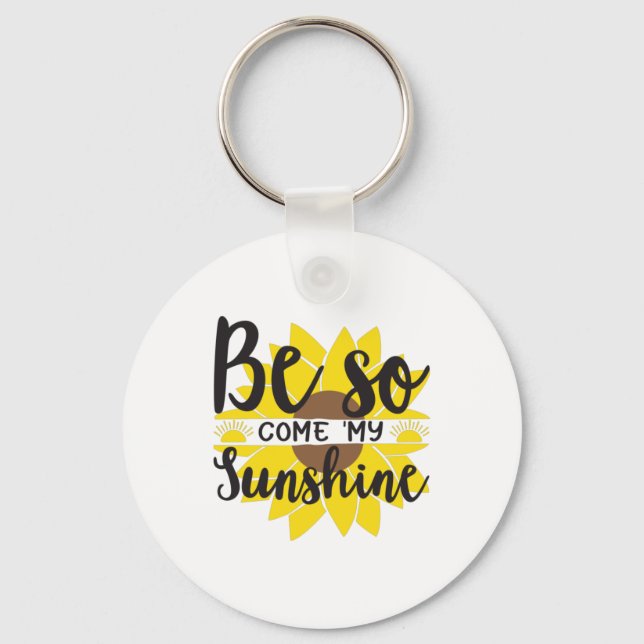 Sunflower Lover | Be So Come My Sunshine Keychain (Front)
