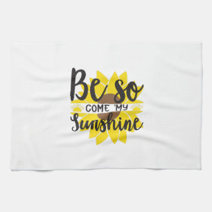 Sunflower Lover Be So Come My Sunshine Kitchen Towel
