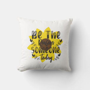 Sunflower Lover Be The Reason Someone Today Throw Pillow