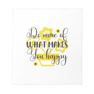 Sunflower Lover Do More Of What Makes You Happy Notepad