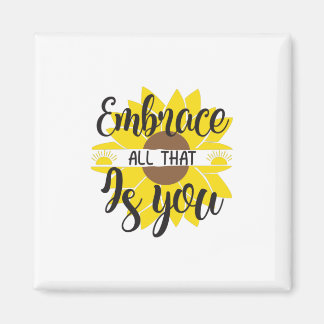 Sunflower Lover | Embrace All That As You Magnet