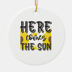 Sunflower Lover Here Comes The Sun Ceramic Ornament