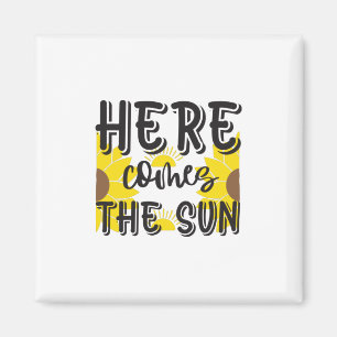 Sunflower Lover Here Comes The Sun Magnet