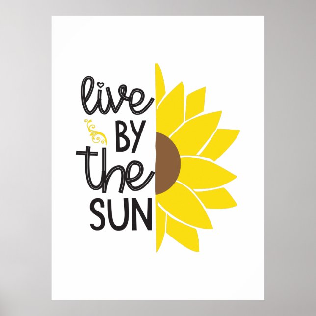 Sunflower Lover | Live By The Sun Poster (Front)