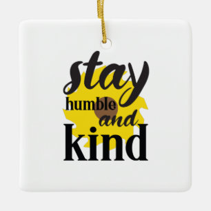 Sunflower Lover Stay Humble And Kind Ceramic Ornament