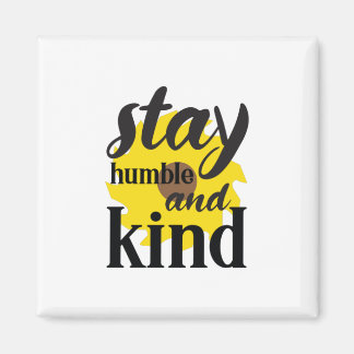 Sunflower Lover | Stay Humble And Kind Magnet