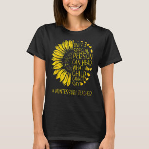 Sunflower Montessori Teacher Special Person Can He T-Shirt