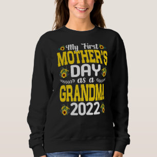 Sunflower My First Mother's Day As A Grandma Mothe Sweatshirt