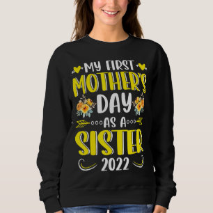 Sunflower My First Mother's Day As A Sister Mother Sweatshirt