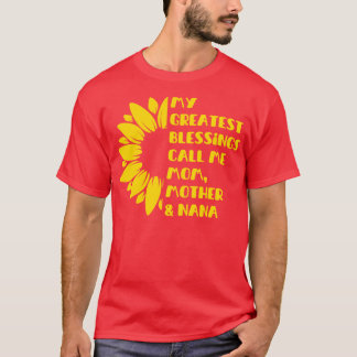 Sunflower My Greatest Blessings Call Me Mom Mother T-Shirt
