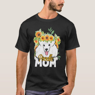 Sunflower Poodle Mom Cute Puppy Mothers Day Dog Mo T-Shirt