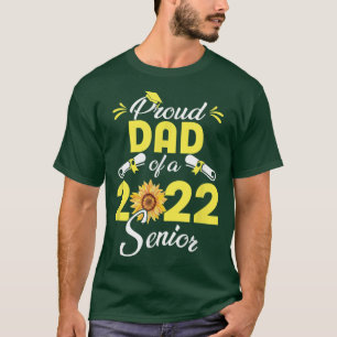 Sunflower Proud Dad Of A Class Of 2022 Graduate Se T-Shirt