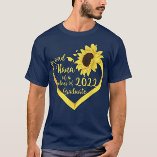 Sunflower Proud Nana Of A Class Of 2022 Graduate  T-Shirt