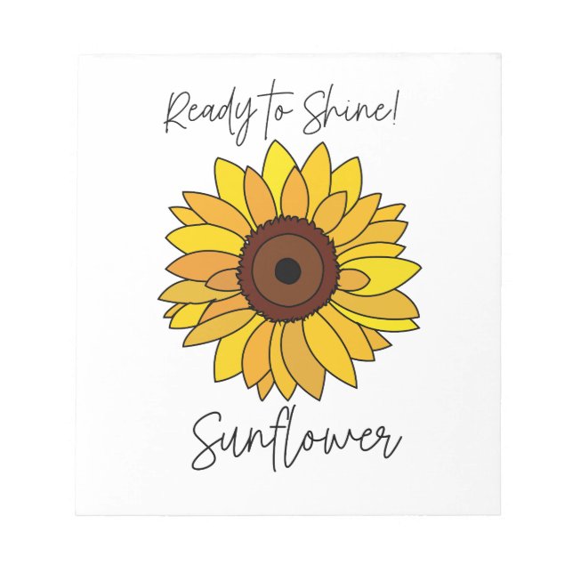 Sunflower Ready To Shine Sunflower  Notepad (Front)