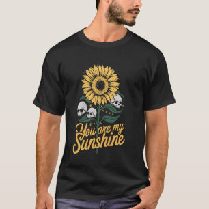 Sunflower Skull You Are My Sunshine Gothic Floral T-Shirt