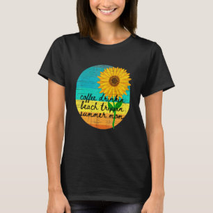 Sunflower Sun Day Coffee Drinkin Beach Trippin Sum T-Shirt
