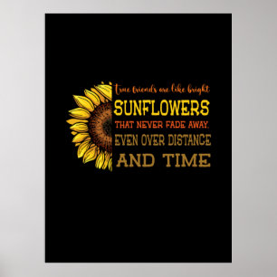 Sunflower True Friends Are Like Bright Sunflowers Poster