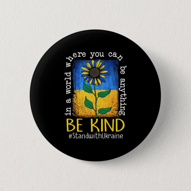 Sunflower Ukrainian Flag Be Kind Stand With Ukrain 2 Inch Round Button (Front)