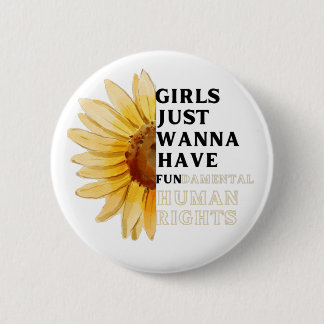 Sunflower wanna have fundamental human rights   2 inch round button