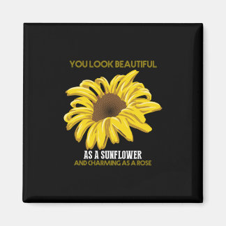 Sunflower You Look Beautiful As A Sunflower Magnet