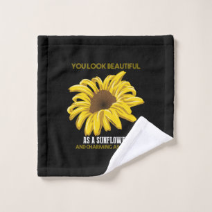 Sunflower You Look Beautiful As A Sunflower Wash Cloth