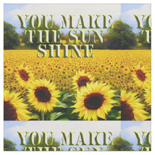 Sunflower You Make My Sun Shine, Fabric