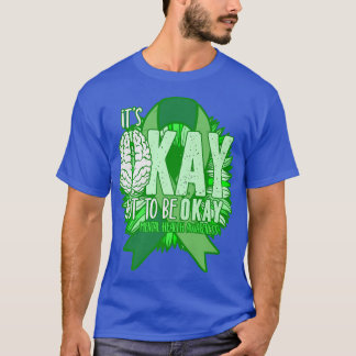 SunflowerIt's Okay To Not Be Okay Mental Health Aw T-Shirt