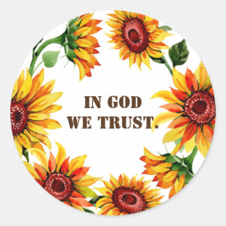 Sunflowers In God we Trust Quote Classic Round Sticker