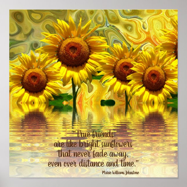 Sunflowers with Saying About Friends Never Fade Poster (Front)