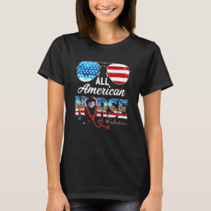 Sunglasses All American Pediatric Nurse 4th Of Jul T-Shirt