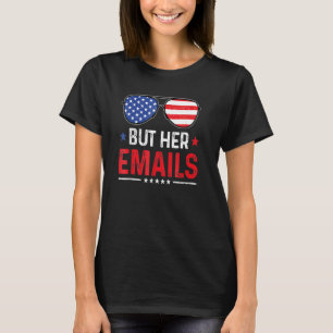 Sunglasses Clapback But Her Emails Usa Flag Politi T-Shirt