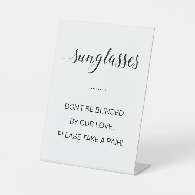Sunglasses Don't Be Blinded By Our Love Wedding Pedestal Sign (Front)