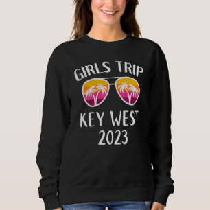 Sunglasses Girls Weekend Girls Trip 2023 Key West Sweatshirt