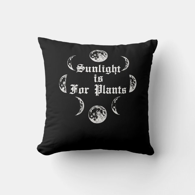 Sunlight is for Plants Goth Wicca Gothic Emo Throw Pillow (Front)