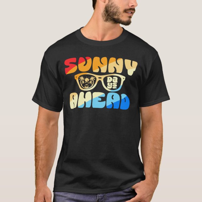Sunny Days Ahead T-Shirt (Front)