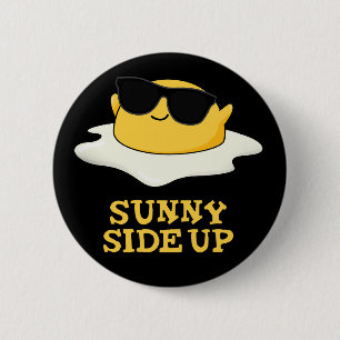 Sunny Side Up Funny Fried Egg Pun Dark BG 2 Inch Round Button