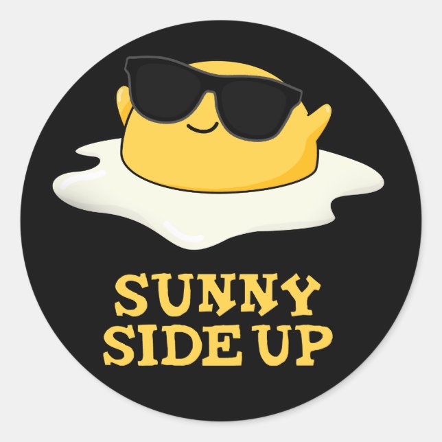 Sunny Side Up Funny Fried Egg Pun Dark BG Classic Round Sticker (Front)