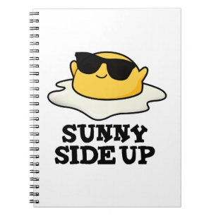 Sunny Side Up Funny Fried Egg Pun Notebook