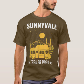 Sunnyvale Trailer Park Mobile Home Truck  T-Shirt