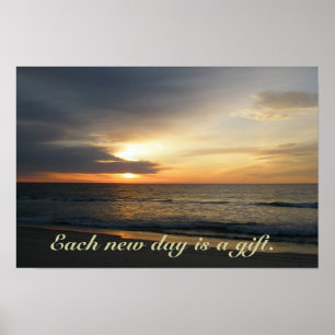Sunrise Chaque nouveau jour est un cadeau Poster