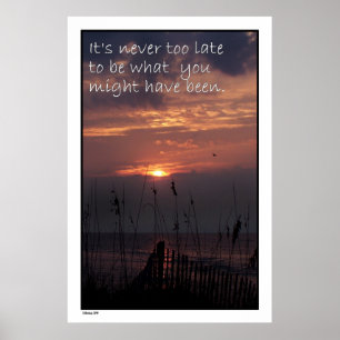 Sunrise "Never too late" Poster Print