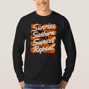 Sunrise Sunburn Sunset Repeat 1 T-Shirt