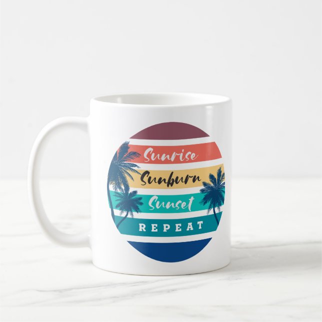 Sunrise Sunburn Sunset Repeat Coffee Mug (Left)
