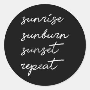 Sunrise Sunburn Sunset Repeat Gift Sun Classic Round Sticker