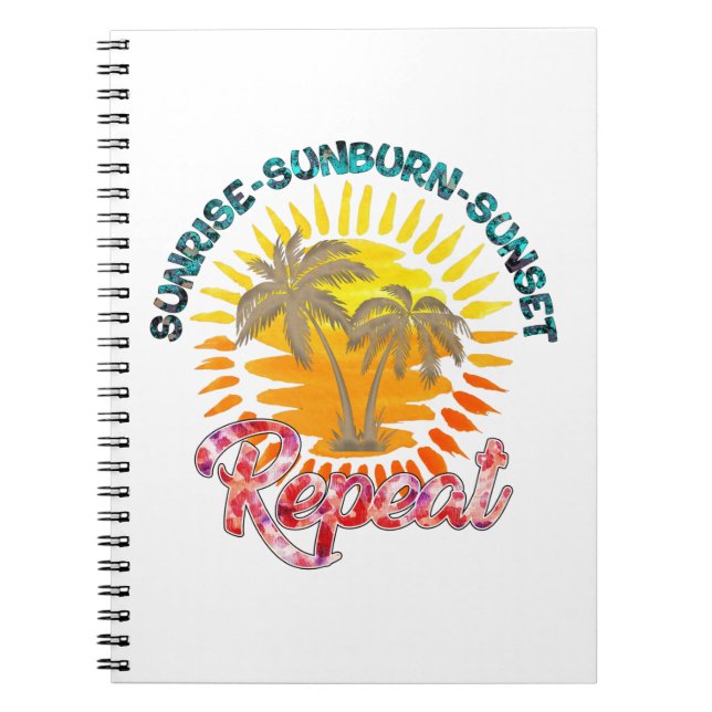 Sunrise-Sunburn-Sunset-Repeat | Golden Palm Trees Notebook (Front)