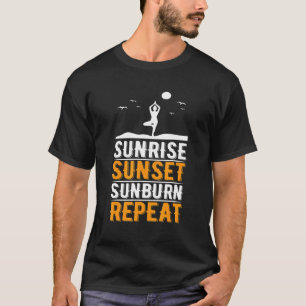 Sunrise Sunset Sunburn Repeat Yoga Instructor Medi T-Shirt